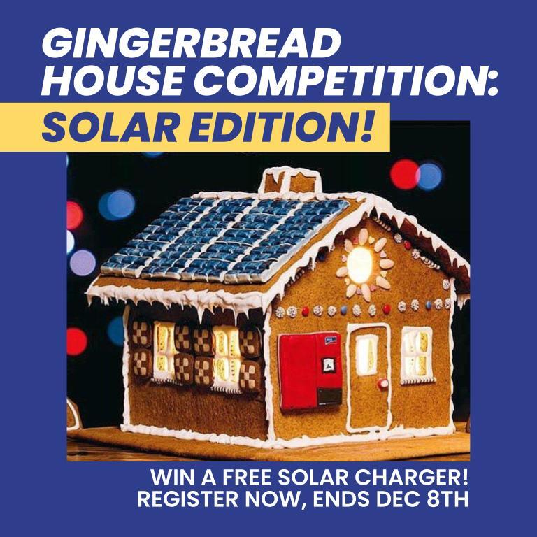 Announcing Our Gingerbread House Competition... Solar Edition!